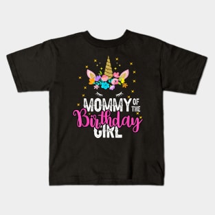 Mommy Of The Birthday Girl Floral Unicorn Birthday Kids T-Shirt